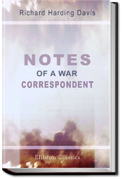 Notes of a War Correspondent by Richard Harding Davis
