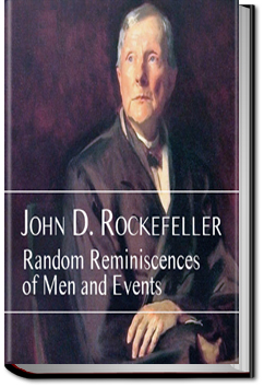 Random Reminiscences of Men and Events by John D. Rockefeller