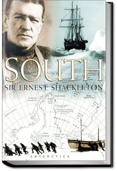 South! Shackleton's Last Expedition by Sir Ernest Henry Shackleton