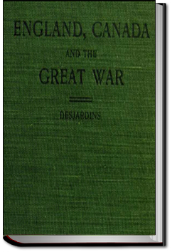 England, Canada and the Great War by Louis-Georges Desjardins