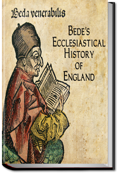 Bede's Ecclesiastical History of England by the Venerable Bede