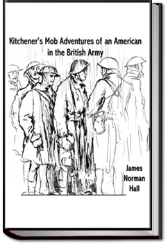 Kitchener's Mob, Adventures of an American in the British Army by James Norman Hall