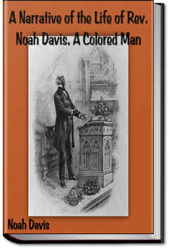 Life of Rev. Noah Davis, A Colored Man by Noah Davis