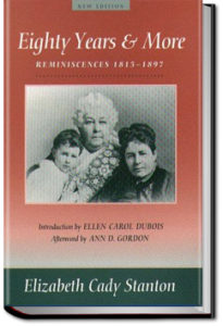 Eighty Years and More by Elizabeth Cady Stanton