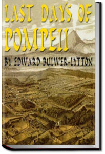 Last Days of Pompeii by Edward Bulwer-Lytton