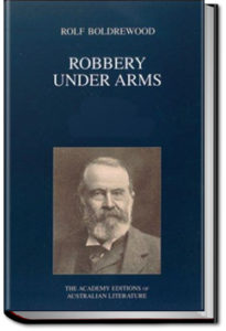 Robbery under Arms by Rolf Boldrewood