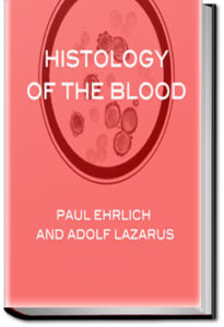 Histology of the Blood by Paul Ehrlich and Adolf Lazarus