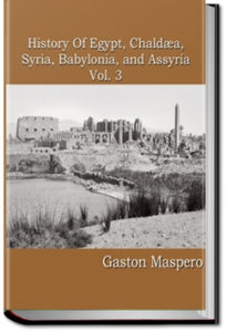 History of Egypt, Syria, Babylonia - Vol 3 by Gaston Maspero