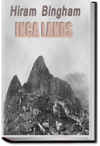 Inca Land by Hiram Bingham
