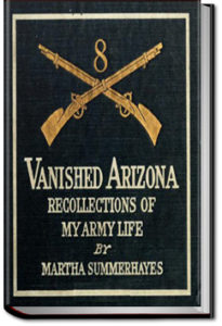 Vanished Arizona by Martha Summerhayes