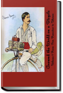 Around the World on a Bicycle - Volume 1 by Thomas Stevens