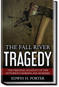 The Fall River Tragedy by Edwin H. Porter