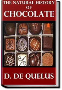 The Natural History of Chocolate by D. Quélus