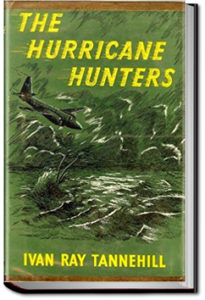 The Hurricane Hunters by Ivan Ray Tannehill