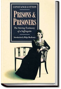Prisons and Prisoners by Constance Lytton