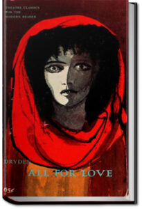 All for Love by John Dryden