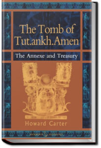 The Tomb of Tut-Ankh-Amen by Howard Carter