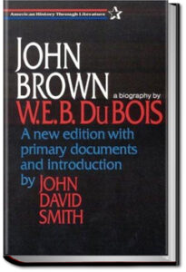 John Brown by W. E. B. Du Bois