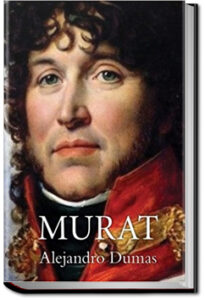 Murat by Alexandre Dumas